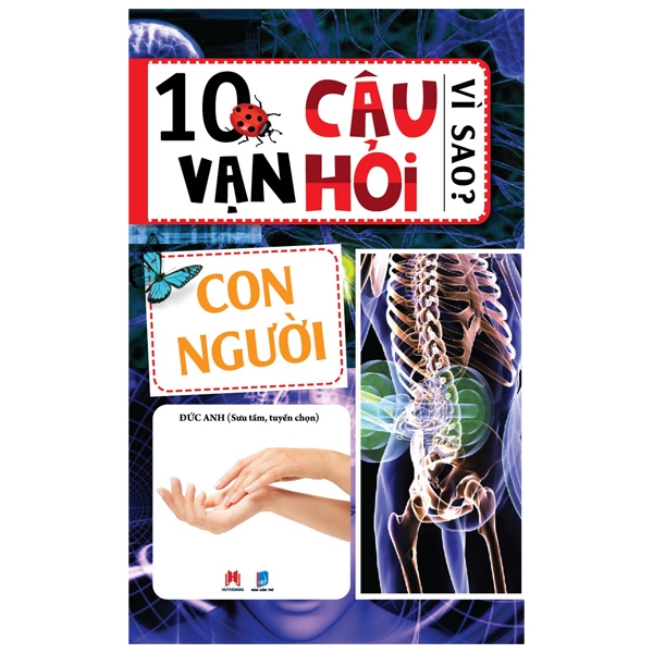 10 Vạn Câu Hỏi Vì Sao? - Con Người (Tái Bản)