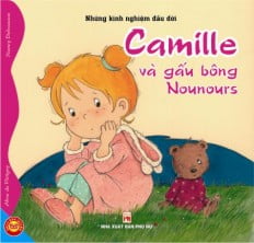 Để Em Là Đứa Trẻ Ngoan Ngoãn Và Thông Minh - Camille Và Gấu Bông Nounours