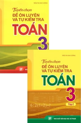 Combo Tuyển Chọn Đề Ôn Luyện Và Tự Kiểm Tra Toán Lớp 3 (Bộ 2 Tập)