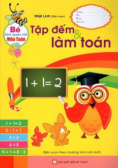 Bé Làm Quen Với Toán - Tập Đếm Và Làm Toán