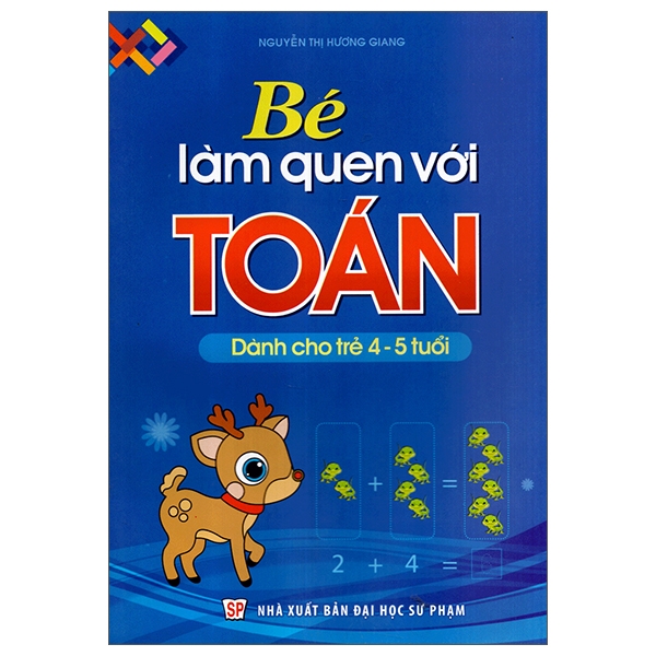 Bé Làm Quen Với Toán (Dành Cho Trẻ 4 - 5 Tuổi)