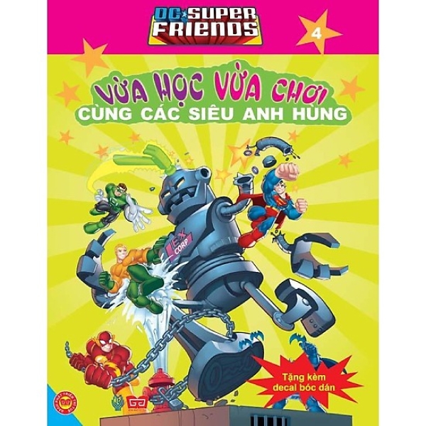 Dc. Super Friends - Vừa Học Vừa Chơi Cùng Các Siêu Anh Hùng T4 (Tặng Kèm Đề Can Bóc Dán)