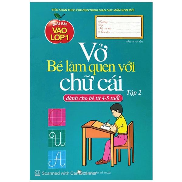 Mai Em Vào Lớp 1 - Vở Bé Làm Quen Chữ Cái - Tập 2 (Dành Cho Bé Từ 4 - 5 Tuổi)